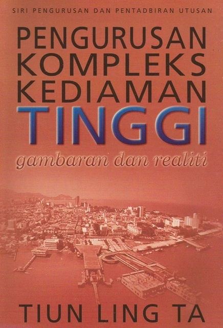 Pengurusan Kompleks Kediaman Tinggi: Gambaran dan Realiti